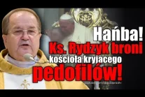 Hańba! Ks. Rydzyk broni kościoła kryjącego pedofilów!
