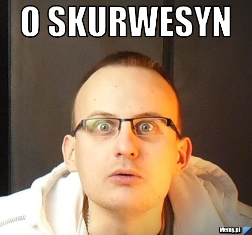 o skurwesyn (ʘ‿ʘ) #gif - acidd - Wykop.pl