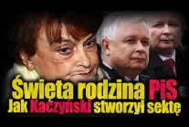 Święta rodzina PiS. Jak Kaczyński stworzył sektę.