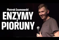 Piotrek Szumowski - Enzymy i Pioruny | Stand-up | 2022
