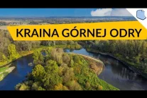 Kraina Górnej Odry. Region rzek, przyrody i ciekawych zabytków.