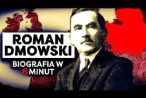 Dmowski. Biografia Romana Dmowskiego w 6 minut.